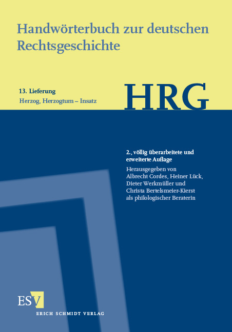 Handw&ouml;rterbuch zur deutschen Rechtsgeschichte (HRG) &ndash; Lieferungsbezug &ndash; - - Lieferung 13: Herzog, Herzogtum&ndash;Insatz - 