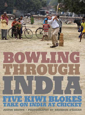 Bowling Through India - Justin Brown