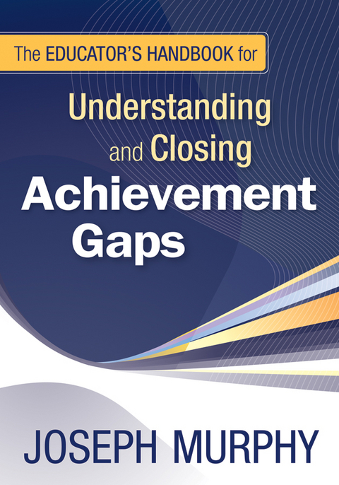 The Educator&prime;s Handbook for Understanding and Closing Achievement Gaps - 