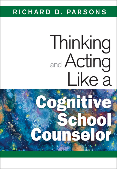 Thinking and Acting Like a Cognitive School Counselor - 