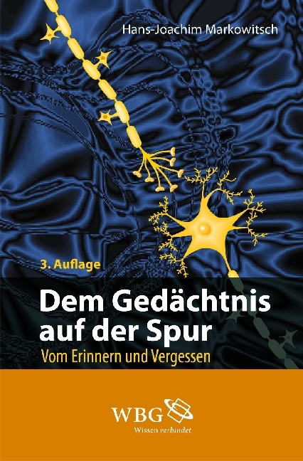 Dem Ged&auml;chtnis auf der Spur - Hans J Markowitsch