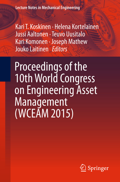 Proceedings of the 10th World Congress on Engineering Asset Management (WCEAM 2015) - 