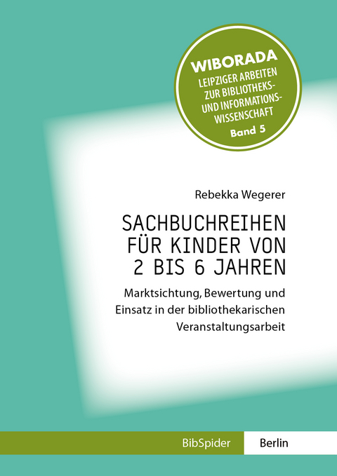 Sachbuchreihen f&uuml;r Kinder von 2 bis 6 Jahren - Rebekka Wegerer