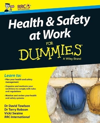 Health and Safety at Work For Dummies, UK Edition -  RRC International, David Towlson, Terry Robson, Vicki Swaine