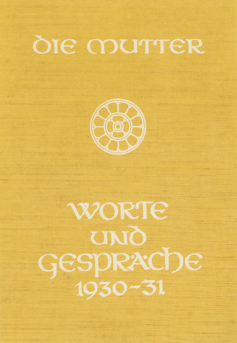 Worte und Gespr&auml;che 1930-31 - Mira Alfassa