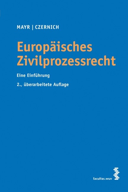 Europ&auml;isches Zivilprozessrecht - Peter G Mayr, Dietmar Czernich