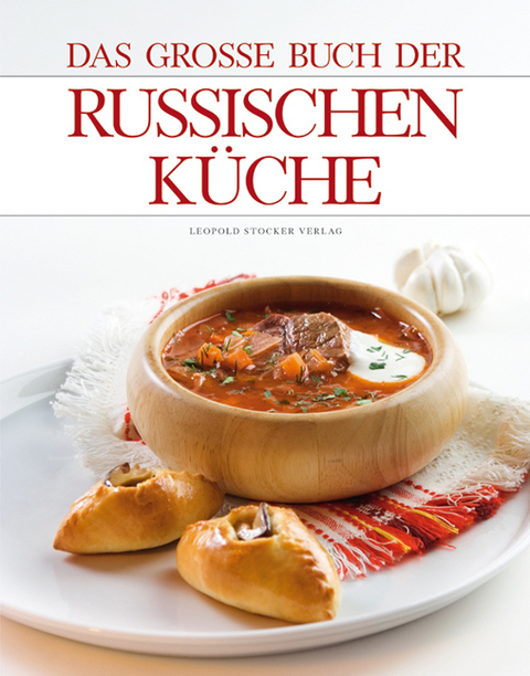 Das gro&szlig;e Buch der russischen K&uuml;che