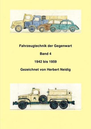 Fahrzeugtechnik der Gegenwart / Fahrzeugtechnik der Gegenwart Band 4 1942 - 1959 H. Neidig