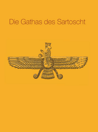Die Gathas des Sartoscht