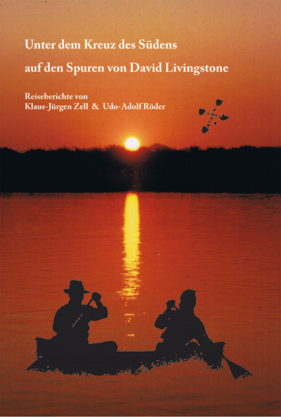 Unter dem Kreuz des S&uuml;dens auf den Spuren von David Livingstone - David Livingstone