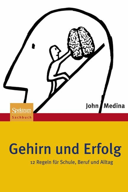 Gehirn und Erfolg - John Medina