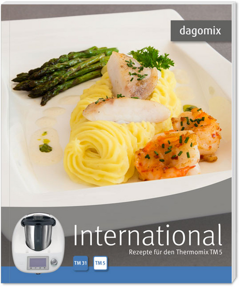 International Rezepte f&uuml;r den Thermomix TM5 - Gabriele Dargewitz, Andrea Dargewitz