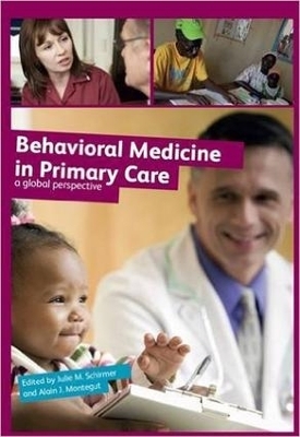 Behavioural Medicine in Primary Care - Julie M Schirmer, Alain J Montegut