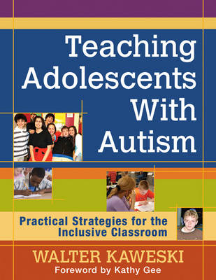 Teaching Adolescents With Autism -  Walter Kaweski