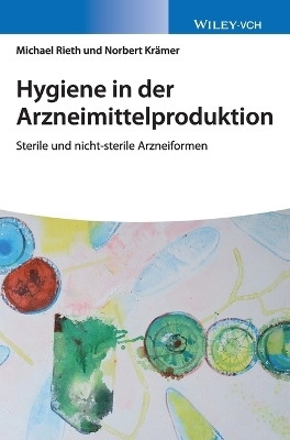 Hygiene in der Arzneimittelproduktion - Michael Rieth, Norbert Kr&auml;mer