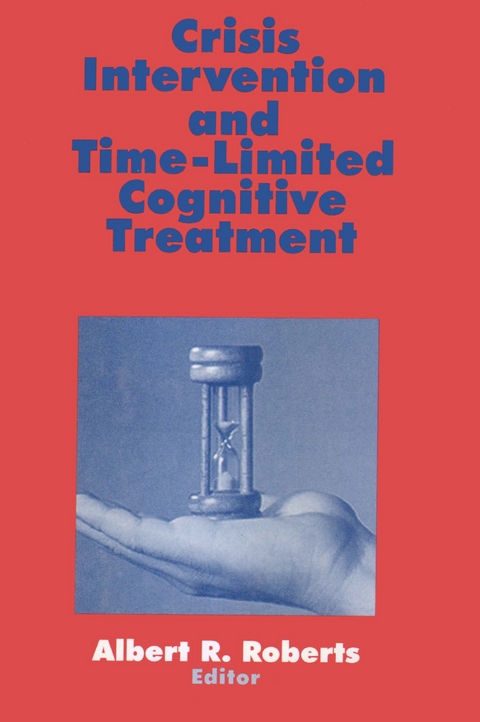 Crisis Intervention and Time-Limited Cognitive Treatment - Albert R. Roberts