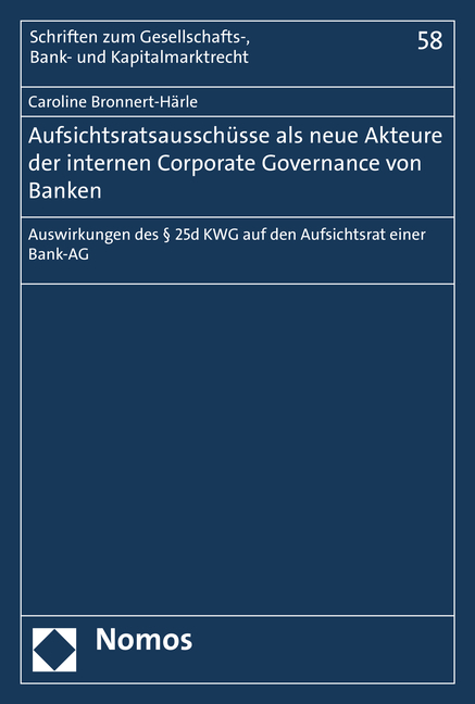 Aufsichtsratsaussch&uuml;sse als neue Akteure der internen Corporate Governance von Banken - Caroline Bronnert-H&auml;rle