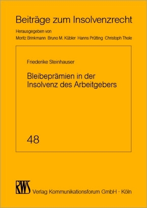 Bleibepr&auml;mien in der Insolvenz des Arbeitgebers - Friederike Steinhauser