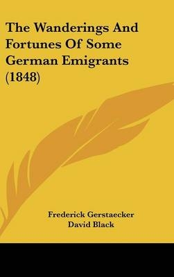 The Wanderings And Fortunes Of Some German Emigrants (1848)