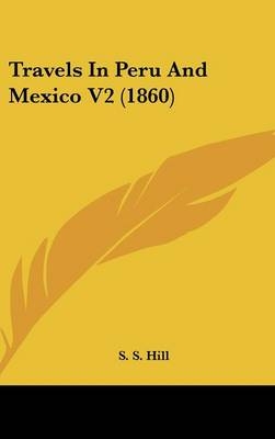 Travels In Peru And Mexico V2 (1860)