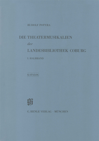 Kataloge Bayerischer Musiksammlungen (KBM) - Landesbibliothek Coburg - Theatermusikalien, 1. Halbband