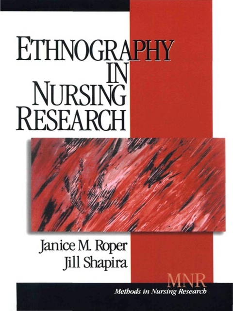 Ethnography in Nursing Research - Janice M. Roper, Jill Shapira