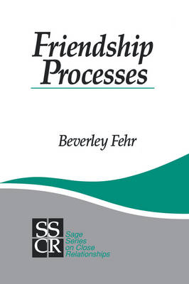 Friendship Processes -  Beverley Fehr