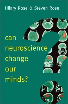 Can Neuroscience Change Our Minds? - Hilary Rose, Steven Rose