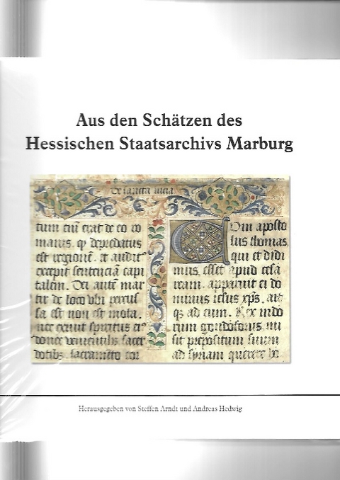 Aus den Sch&auml;tzen des Hessischen Staatsarchivs Marburg - Steffen Arndt