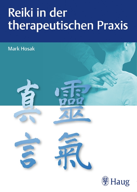 Reiki in der therapeutischen Praxis - Mark Hosak