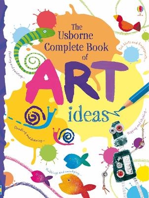 Complete Book Of Art Ideas - Fiona Watt
