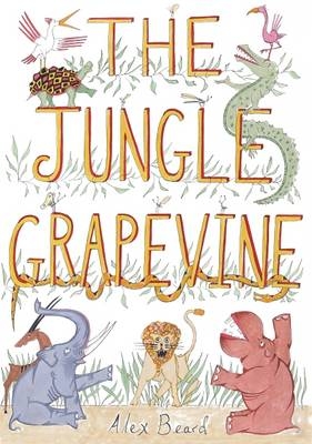 The Jungle Grapevine - Alex Beard