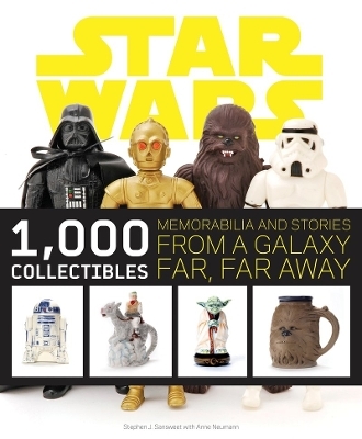 Star Wars: 1,000 Collectibles - S J Sansweet, Anne Neumann