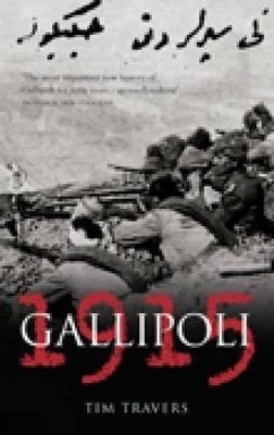 Gallipoli 1915 - Tim Travers