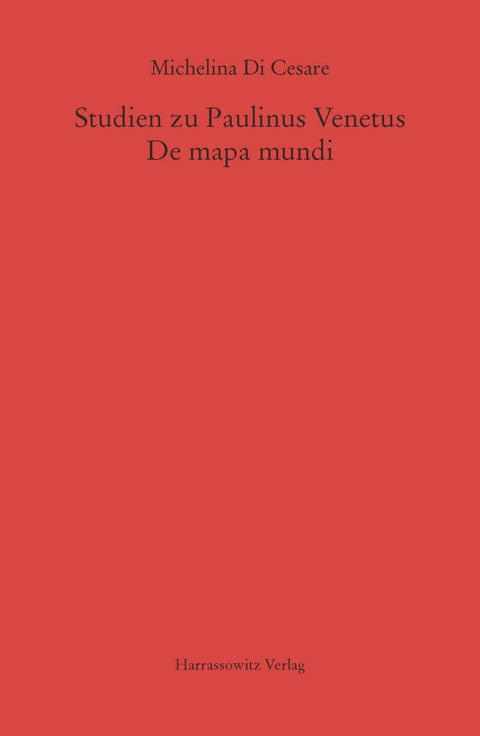 Studien zu Paulinus Venetus. De mapa mundi - Michelina Di Cesare