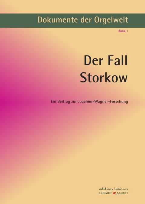 Dokumente der Orgelwelt / Der Fall Storkow - 