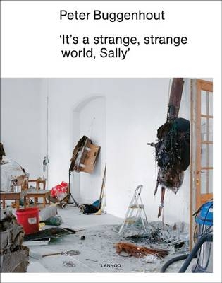 Peter Buggenhout: It's a Strange, Strange World Sally - Peter Buggenhout