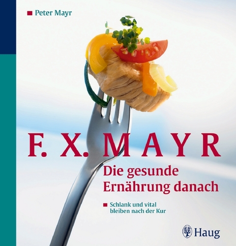 Die gesunde Ern&auml;hrung danach - Peter Mayr