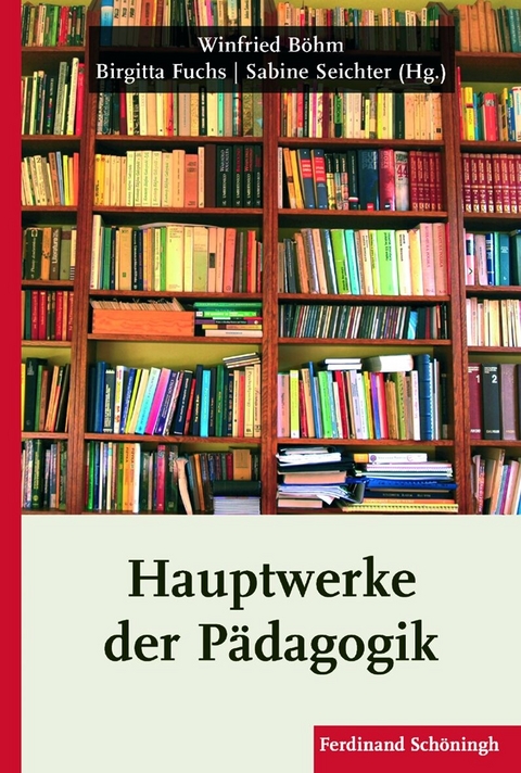 Hauptwerke der P&auml;dagogik - 
