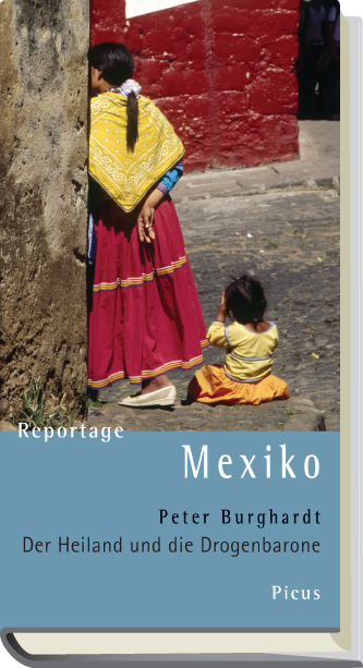 Reportage Mexiko - Peter Burghardt