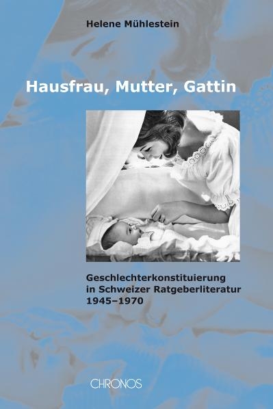 Hausfrau, Mutter, Gattin - Helene M&uuml;hlestein