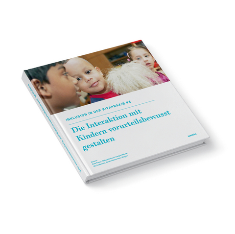 Inklusion in der Kitapraxis. Band 3 - Anke Krause, Mahdokht Ansari, Evelyne Höhme, Ulla Lindemann, Sandra Richter, Petra Wagner