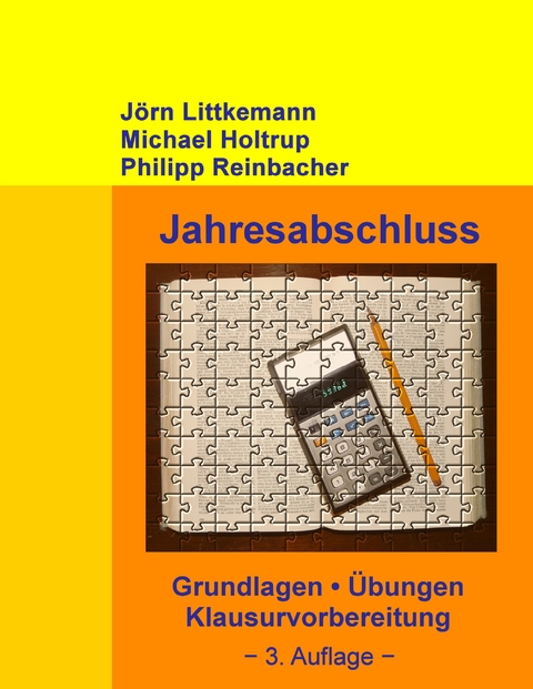 Jahresabschluss, 3. Auflage - J&ouml;rn Littkemann, Michael Holtrup, Philipp Reinbacher