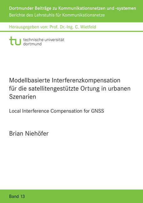Modellbasierte Interferenzkompensation f&uuml;r die satellitengest&uuml;tzte Ortung in urbanen Szenarien - Brian Nieh&ouml;fer