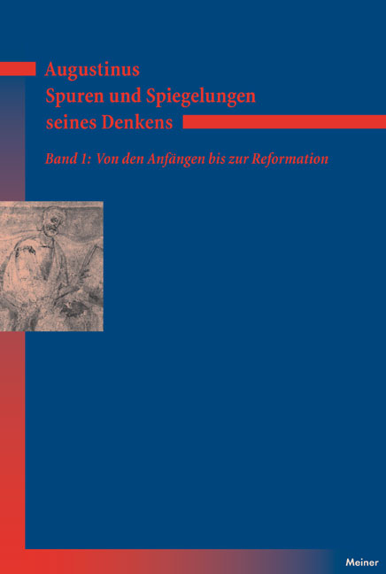 Augustinus &ndash; Spuren und Spiegelungen seines Denkens. Band 1 - 