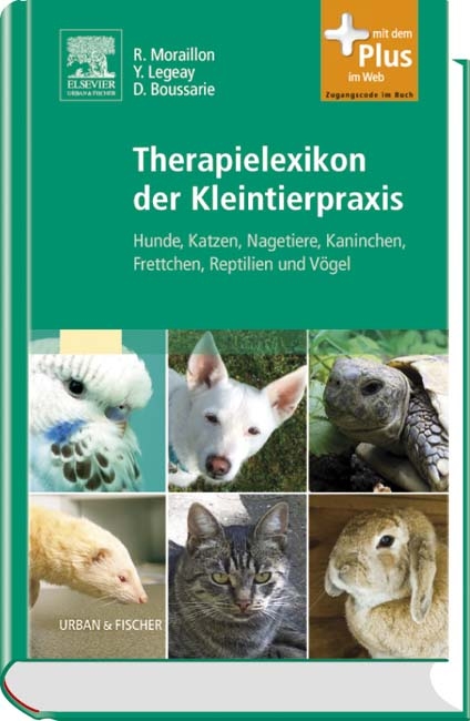 Therapielexikon der Kleintierpraxis - Robert Moraillon, Yves Legeay, Didier Boussarie