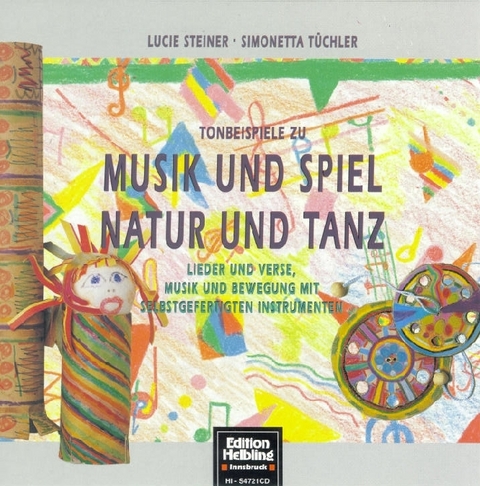 Musik und Spiel - Natur und Tanz. AudioCD - Lucie Steiner, Simonetta T&uuml;chler