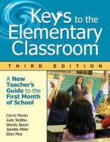 Keys to the Elementary Classroom -  Wendy Baron,  Janette Miller,  Ellen Moir,  Carrol Moran,  Judy Stobbe