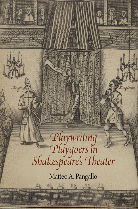 Playwriting Playgoers in Shakespeare's Theater - Matteo A. Pangallo