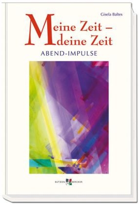 Meine Zeit &ndash; deine Zeit - Gisela Baltes